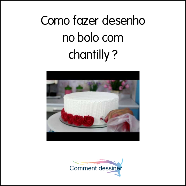 Como fazer desenho no bolo com chantilly